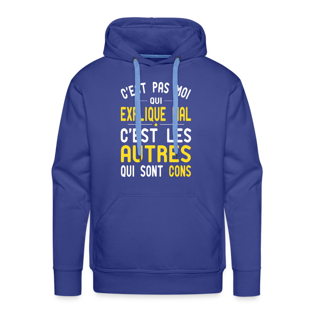 Sweat à capuche Premium Homme - C'est pas moi qui explique mal - bleu royal