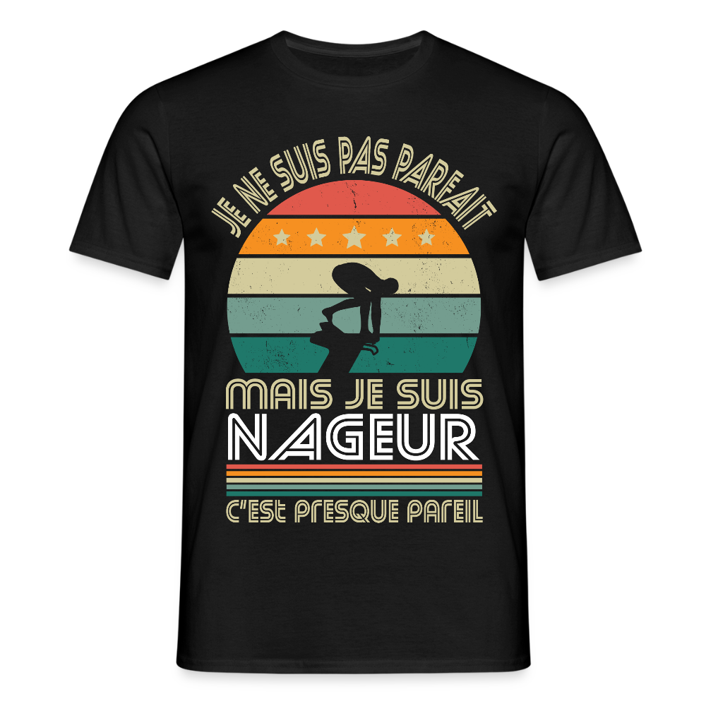 T-shirt Homme - Je ne suis pas parfait mais je suis Nageur - noir