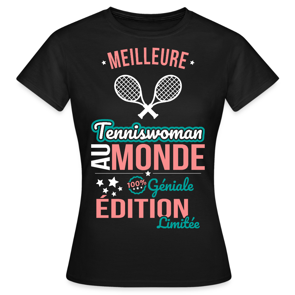 T-shirt Femme - Meilleure Tenniswoman au monde - 100% géniale - noir