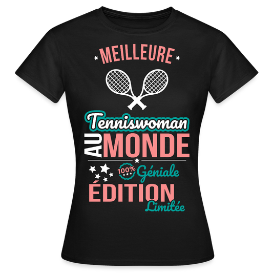 T-shirt Femme - Meilleure Tenniswoman au monde - 100% géniale - noir