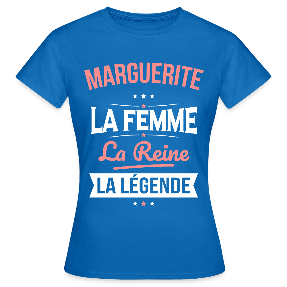 T-shirt Femme - Marguerite - la Femme - la Reine - la Légende - bleu royal