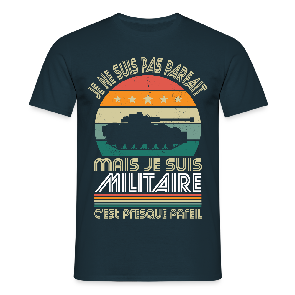 T-shirt Homme - Je ne suis pas parfait mais je suis Militaire - marine