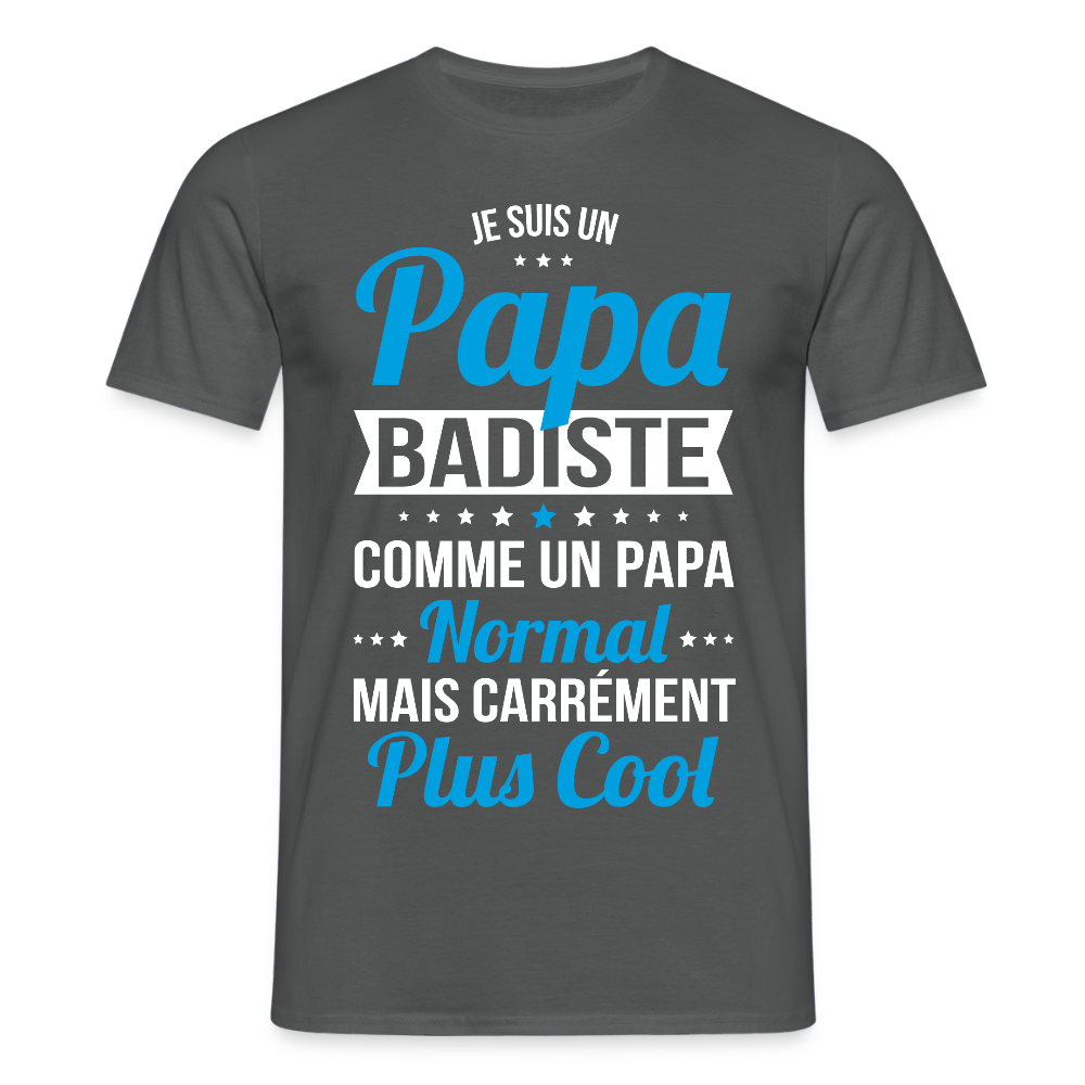T-shirt Homme - Papa badiste plus cool - charbon