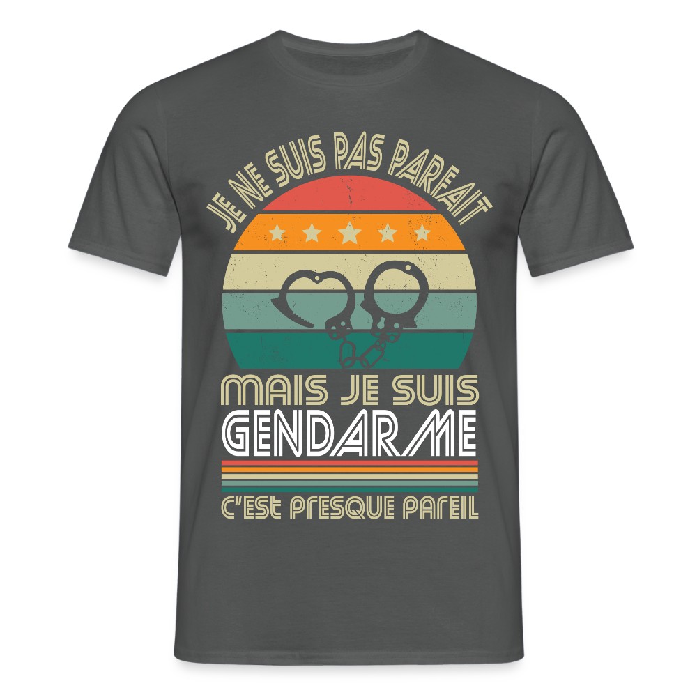 T-shirt Homme - Je ne suis pas parfait mais je suis Gendarme - charbon