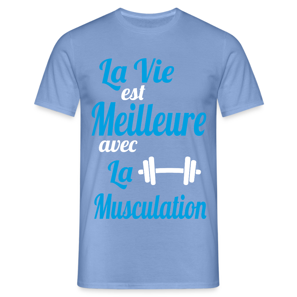 T-shirt Homme - La vie est meilleure avec la Musculation - carolina blue