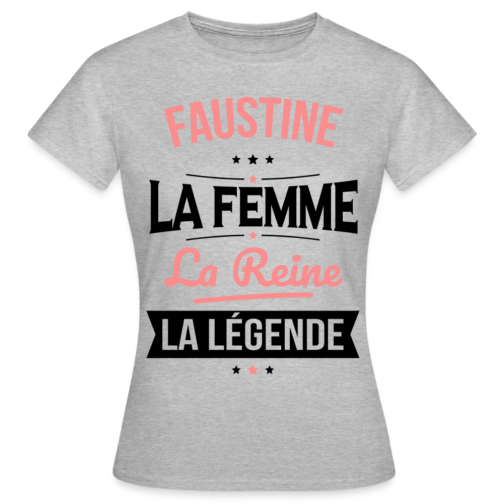 T-shirt Femme - Faustine - la Femme - la Reine - la Légende - gris chiné