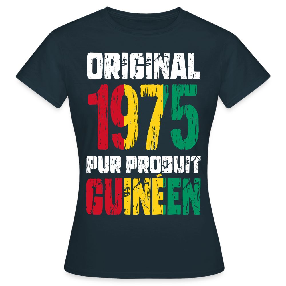 T-shirt Femme - Anniversaire 50 Ans - Original 1975 - Pur produit Guinéen - marine