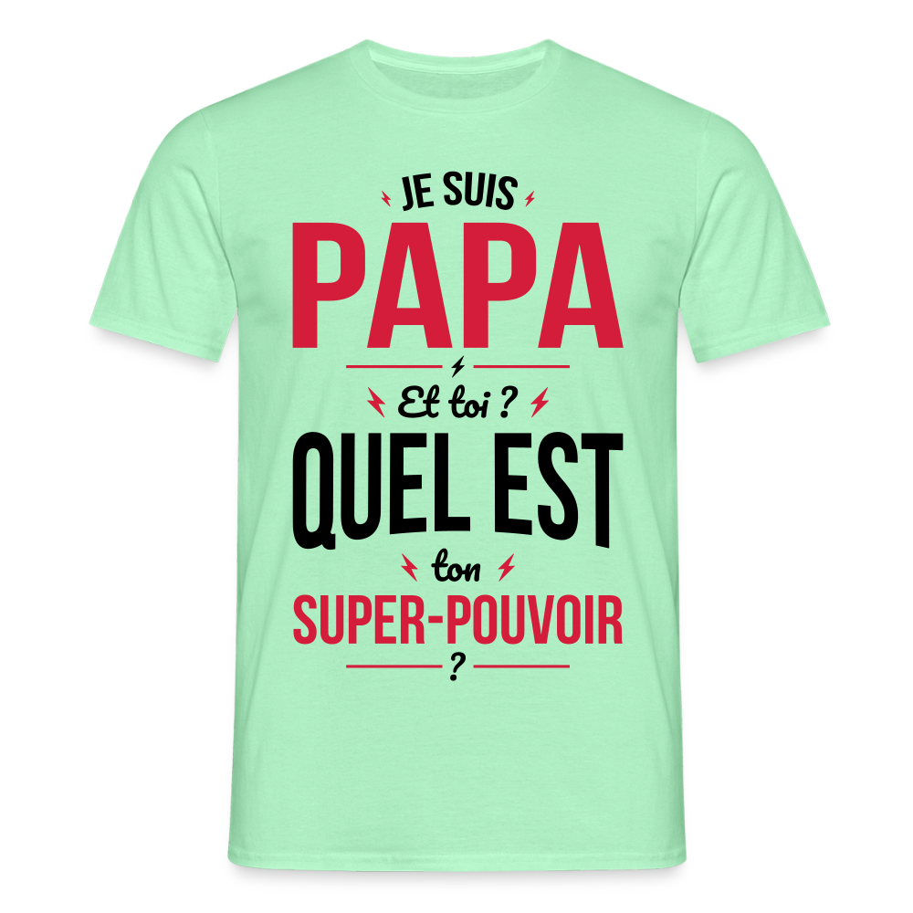 T-shirt Homme - Je suis Papa - Super-pouvoir - vert menthe