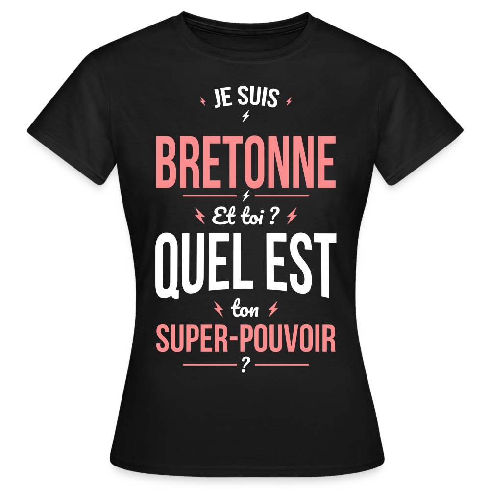 T-shirt Femme - Je suis Bretonne - Super-pouvoir - noir