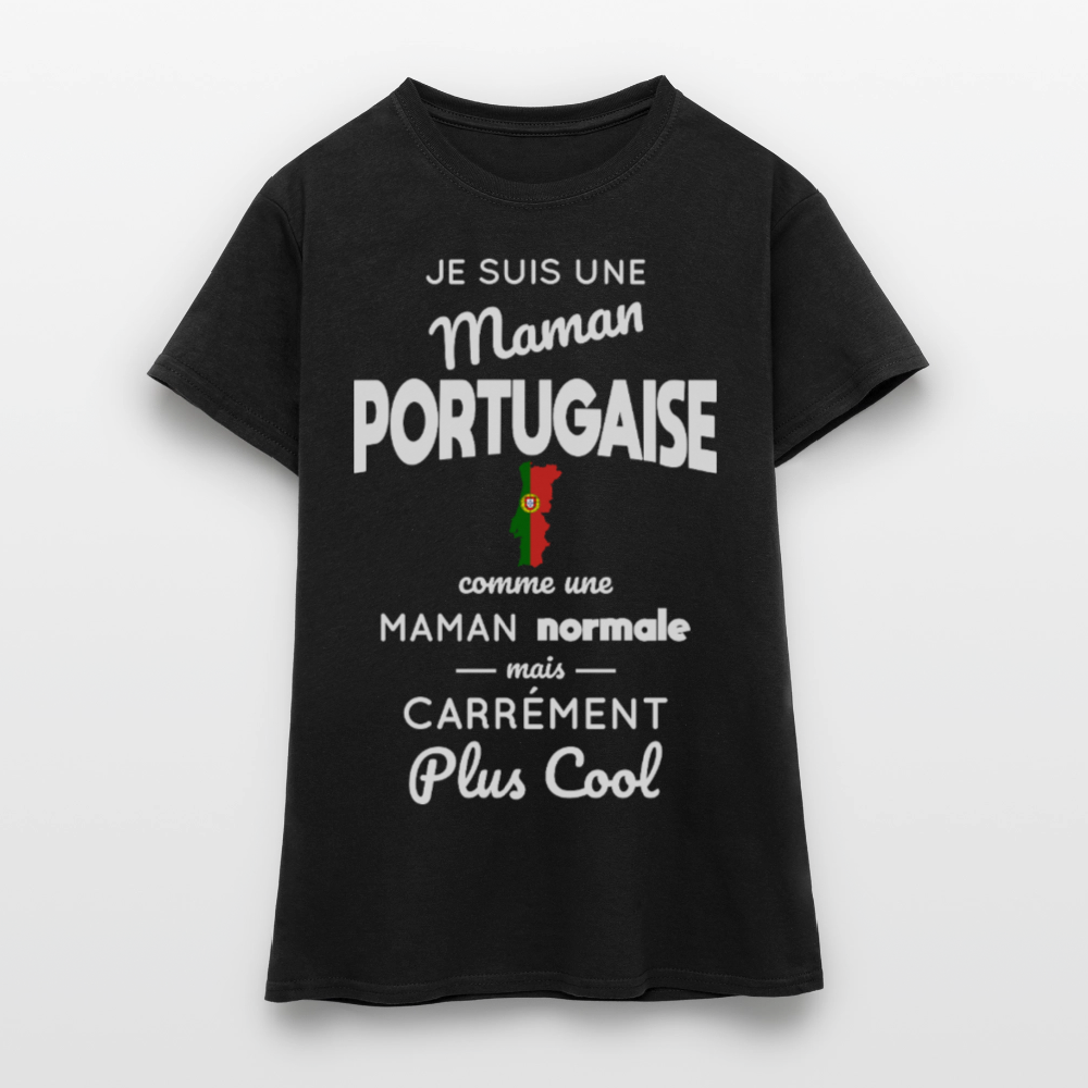 T-shirt Femme - Maman Portugaise plus cool - noir