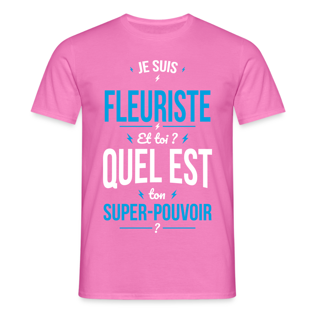T-shirt Homme - Je suis fleuriste - Super-pouvoir - rose