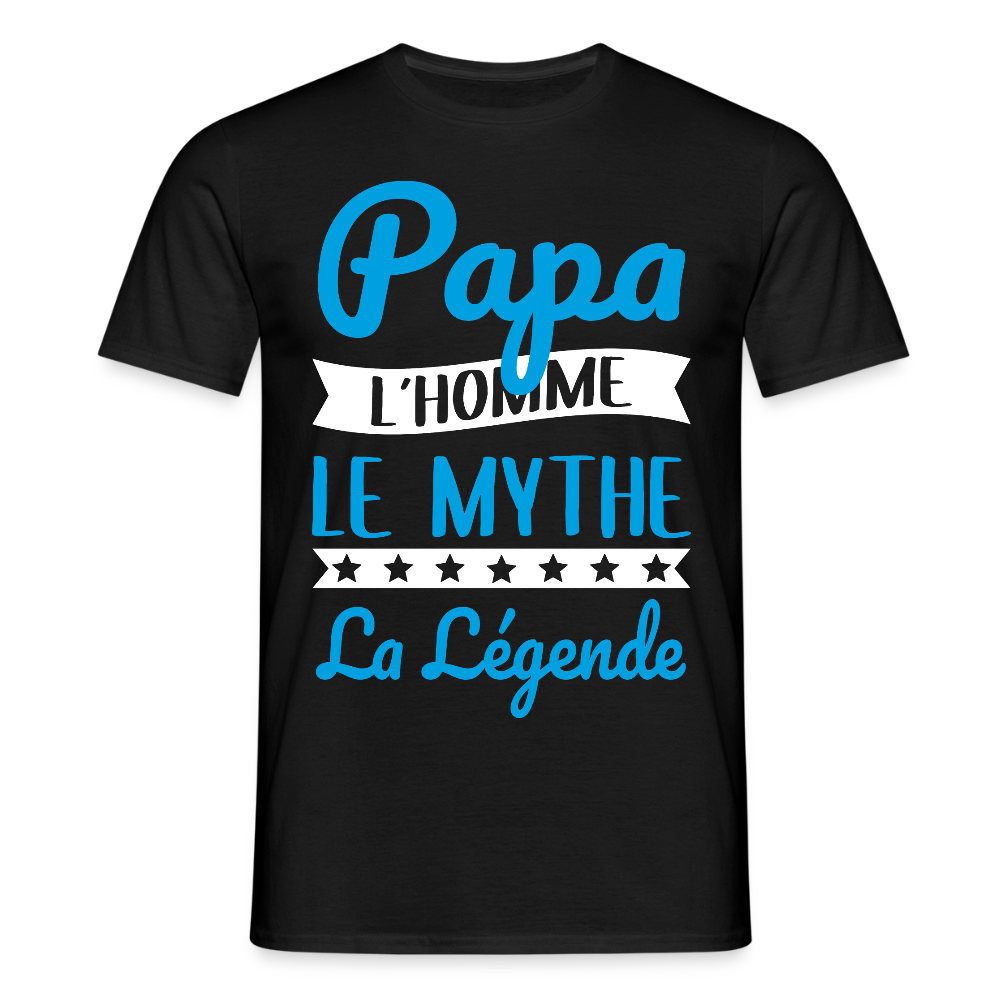 T-shirt Homme - Papa L'Homme le Mythe la Légende - noir