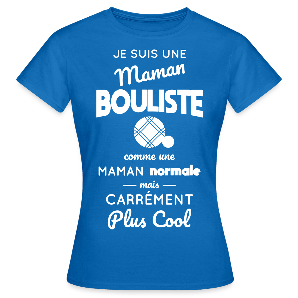 T-shirt Femme - Maman bouliste plus cool - bleu royal
