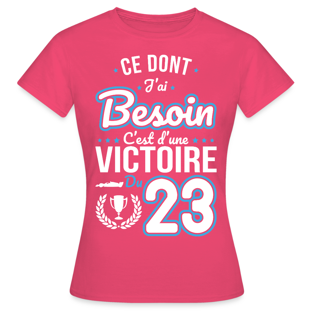 T-shirt Femme - Ce dont j'ai besoin c'est d'une victoire du 23 - rose azalée