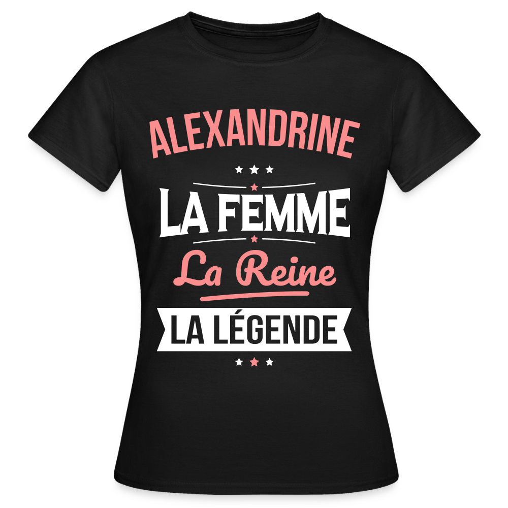 T-shirt Femme - Alexandrine - la Femme - la Reine - la Légende - noir