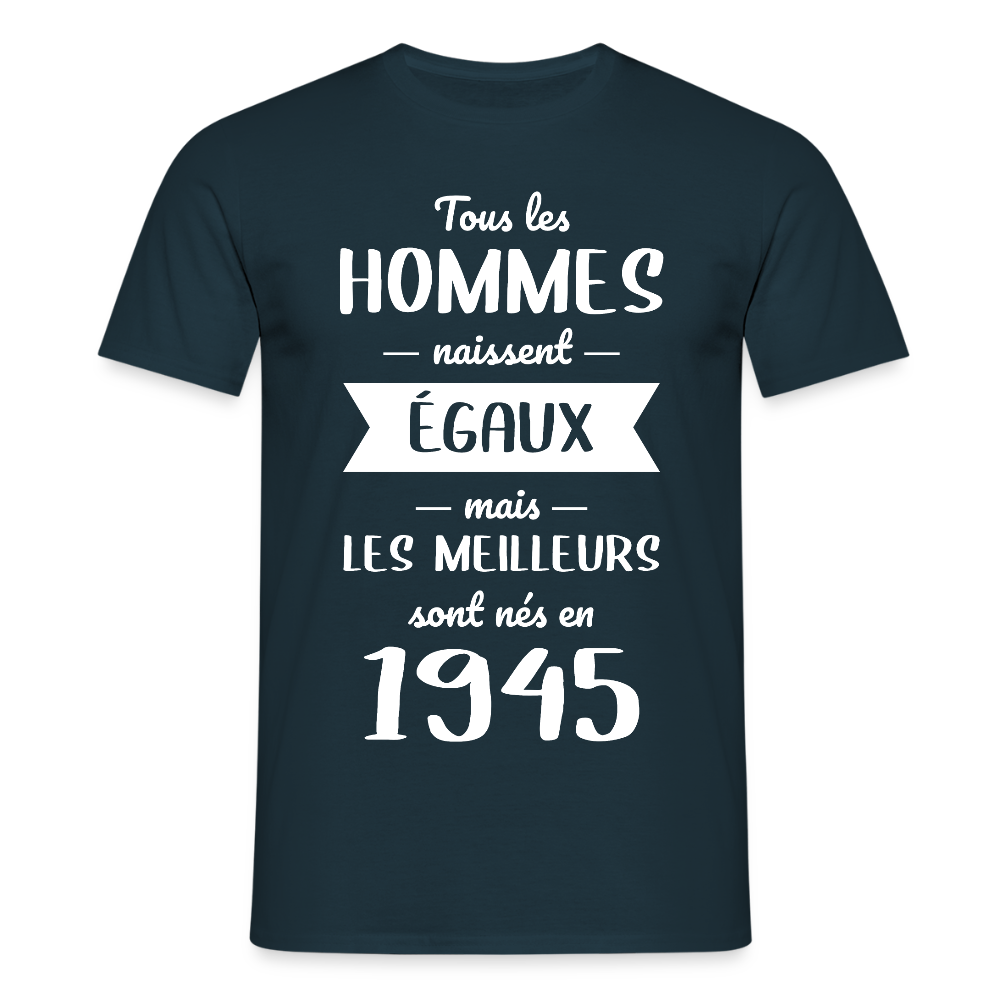 T-shirt Homme - Anniversaire 80 Ans - Les meilleurs sont nés en 1945 - marine