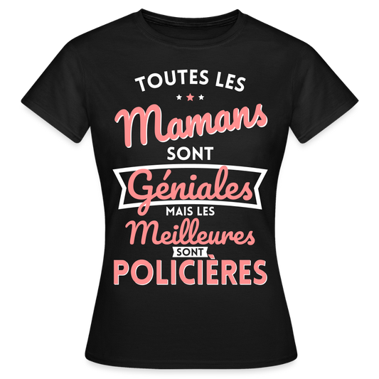 T-shirt Femme - Mamans géniales - Les meilleures sont policières - noir