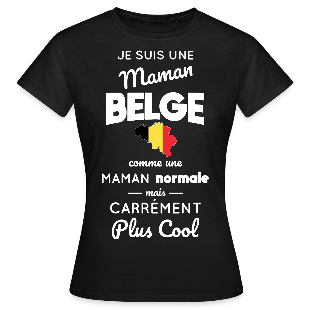 T-shirt Femme - Maman Belge plus cool - noir