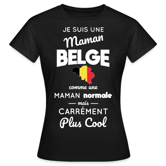 T-shirt Femme - Maman Belge plus cool - noir