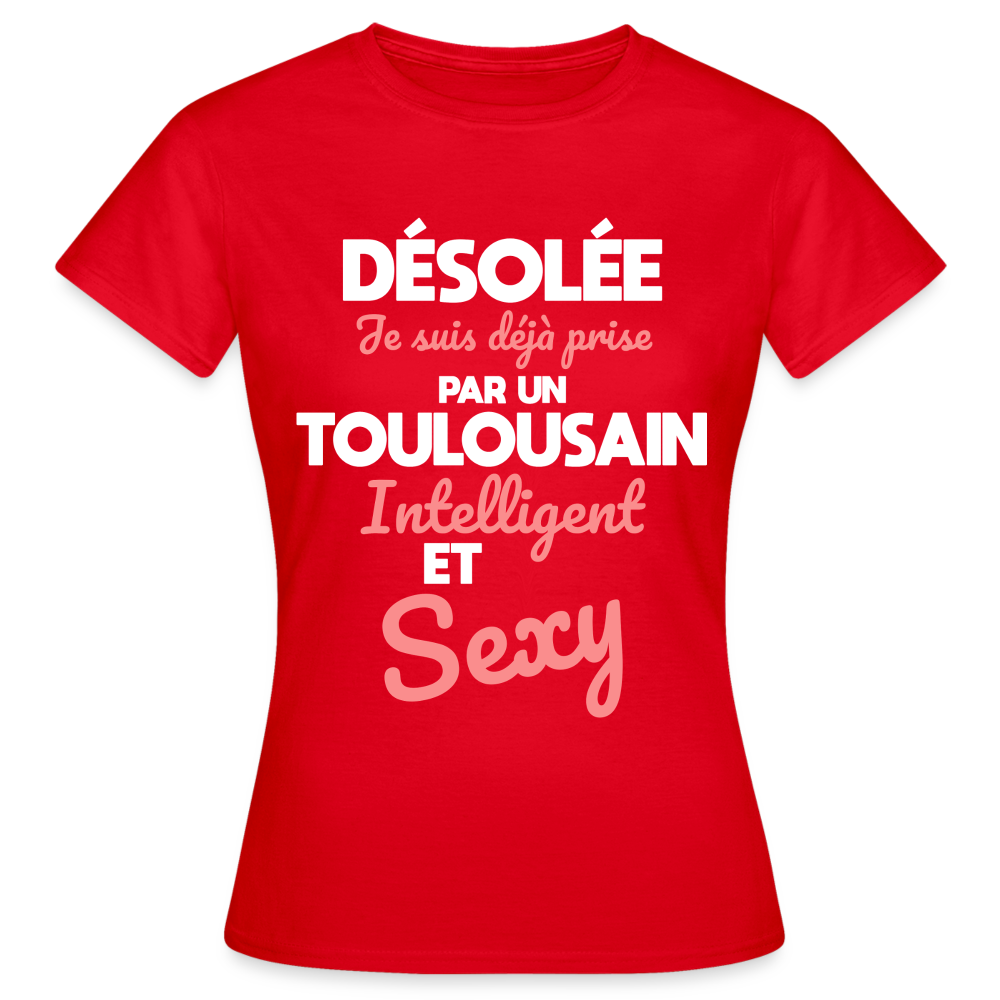 T-shirt Femme - Je suis déjà prise par un Toulousain intelligent et sexy - rouge