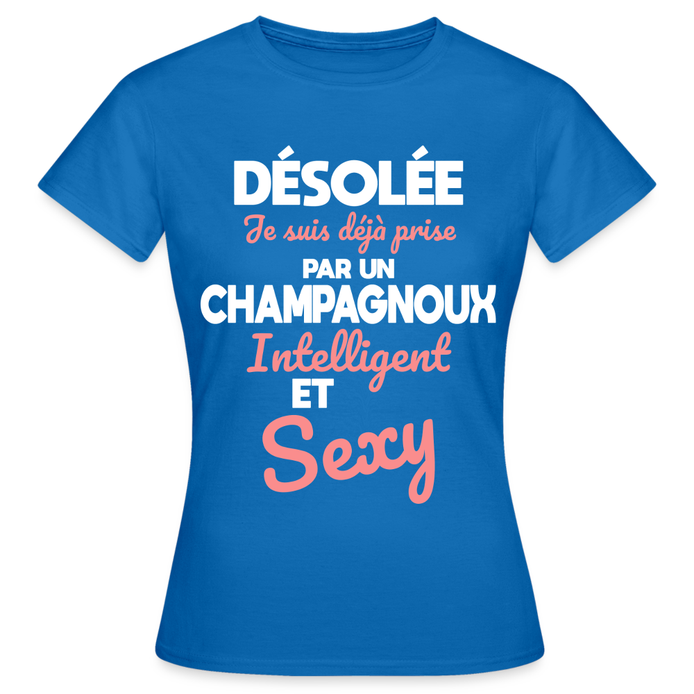T-shirt Femme - Je suis déjà prise par un Champagnoux intelligent et sexy - bleu royal