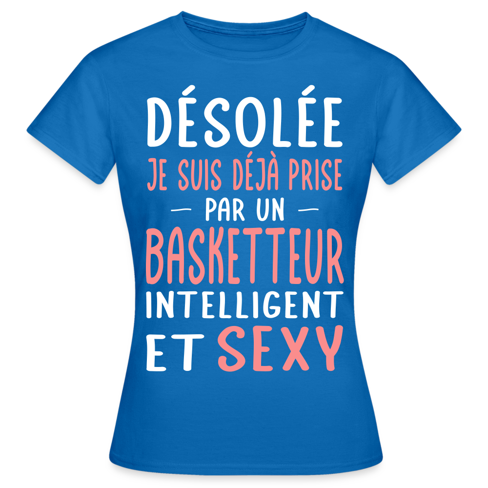T-shirt Femme - Je suis déjà prise par un basketteur intelligent et sexy - bleu royal
