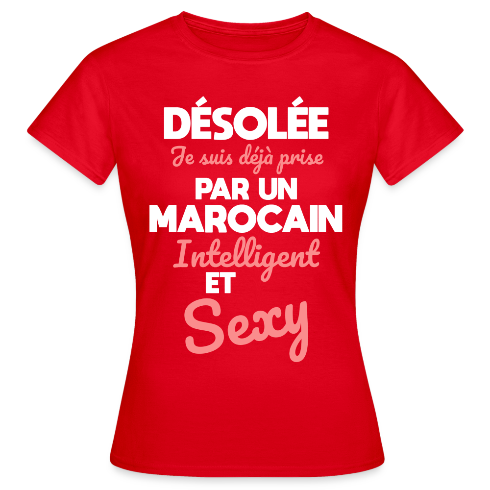 T-shirt Femme - Je suis déjà prise par un Marocain intelligent et sexy - rouge