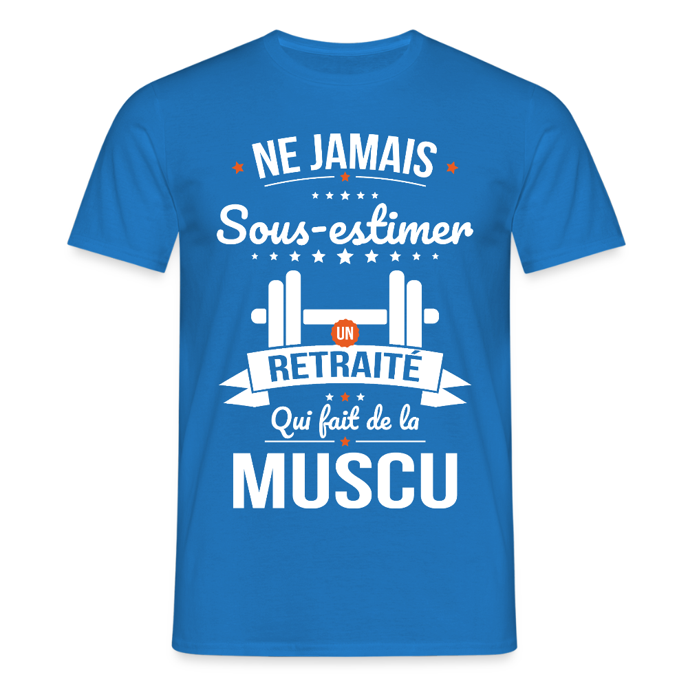 T-shirt Homme - Ne jamais sous-estimer un retraité qui fait de la muscu - bleu royal