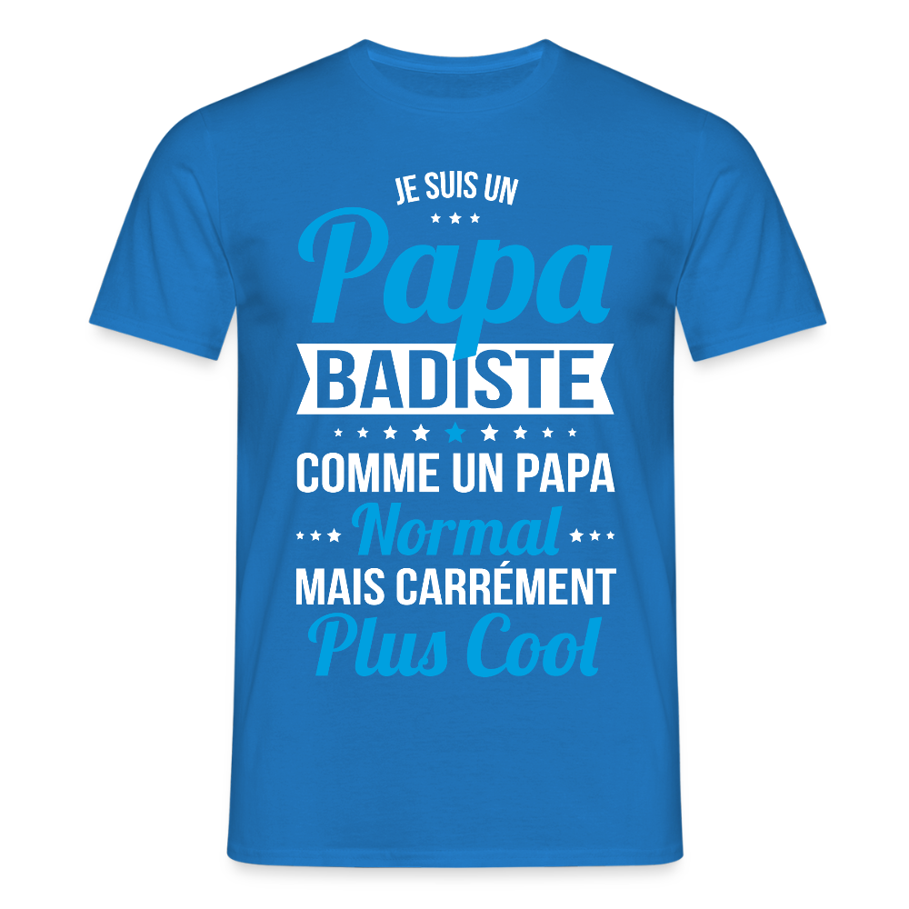 T-shirt Homme - Papa badiste plus cool - bleu royal