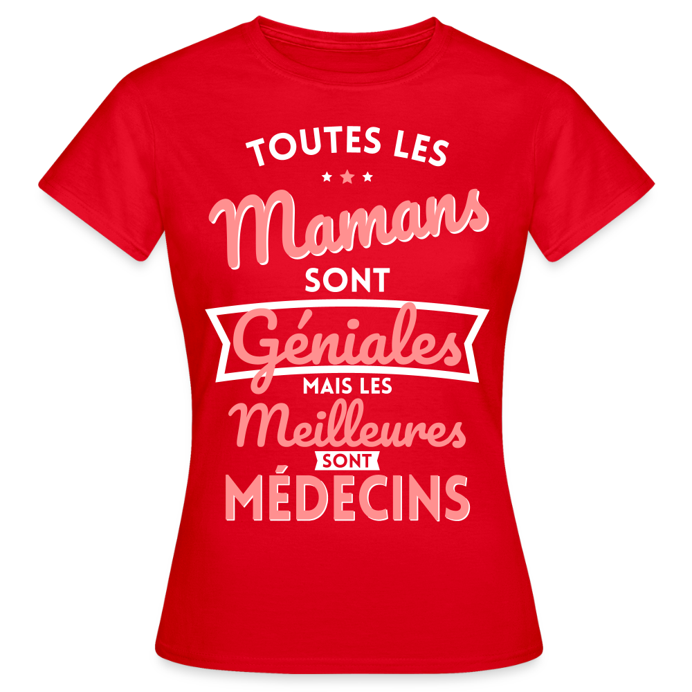 T-shirt Femme - Mamans géniales - Les meilleures sont médecins - rouge