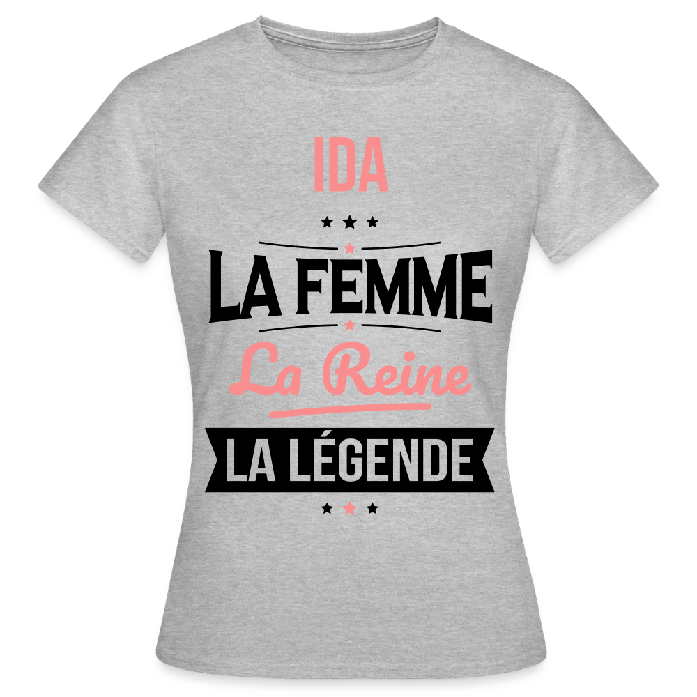 T-shirt Femme - Ida - la Femme - la Reine - la Légende - gris chiné