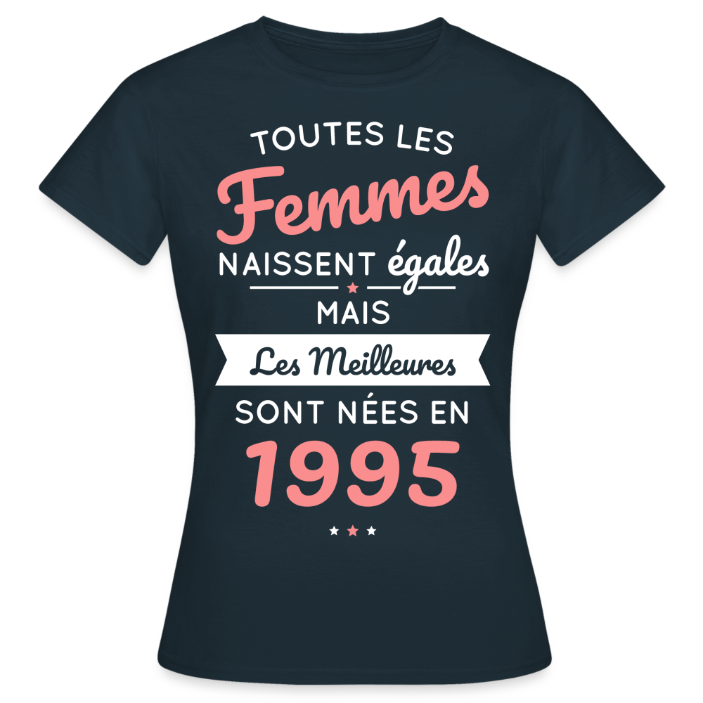 T-shirt Femme - Anniversaire 30 Ans - Les meilleures sont nées en 1995 - marine
