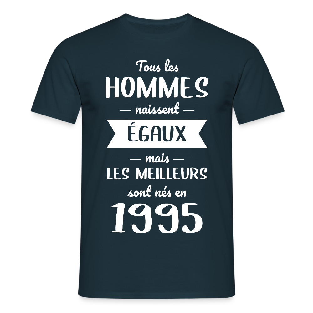 T-shirt Homme - Anniversaire 30 Ans - Les meilleurs sont nés en 1995 - marine