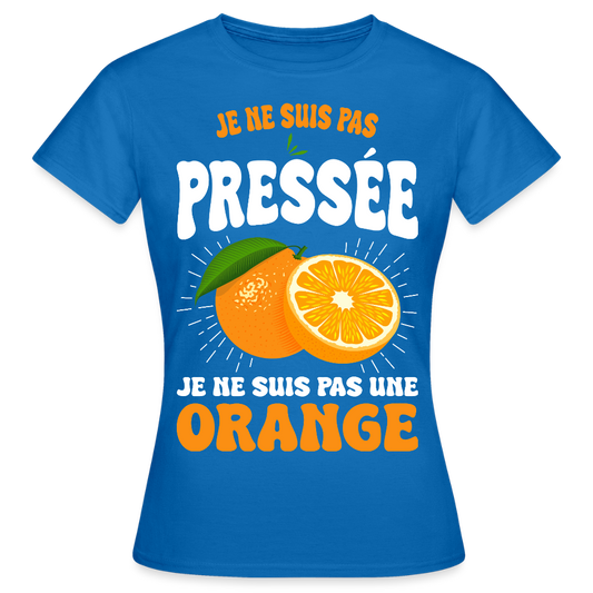 T-shirt Femme - Je ne suis pas une orange. - bleu royal