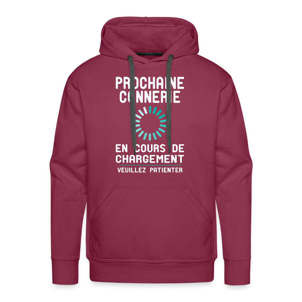 Sweat à capuche Premium Homme - Prochaine connerie en cours de chargement - bordeaux