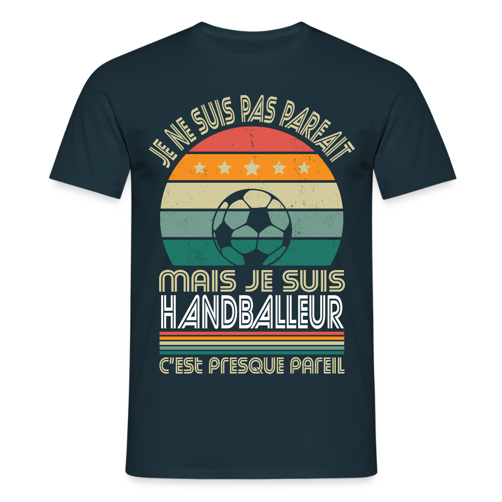 T-shirt Homme - Je ne suis pas parfait mais je suis Handballeur - marine