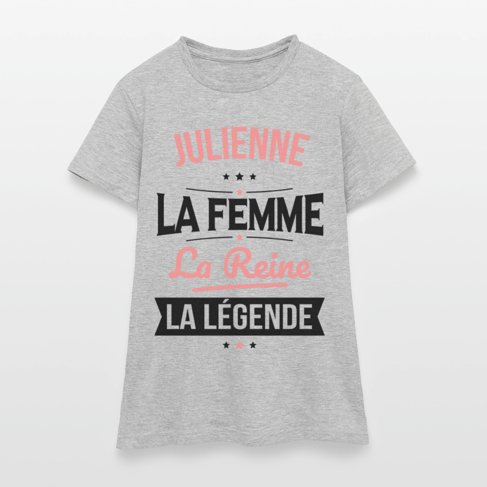 T-shirt Femme - Julienne - la Femme - la Reine - la Légende - gris chiné