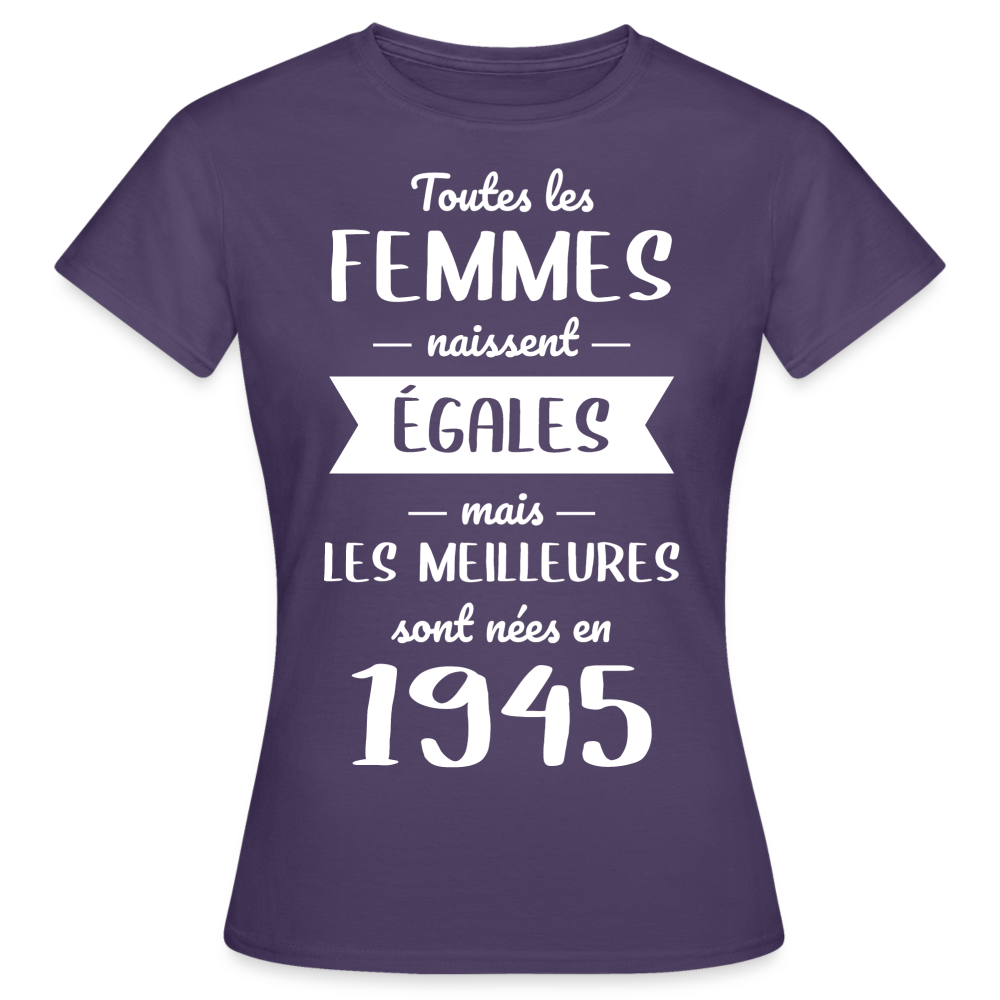 T-shirt Femme - Anniversaire 80 Ans - Les meilleures sont nées en 1945 - violet foncé