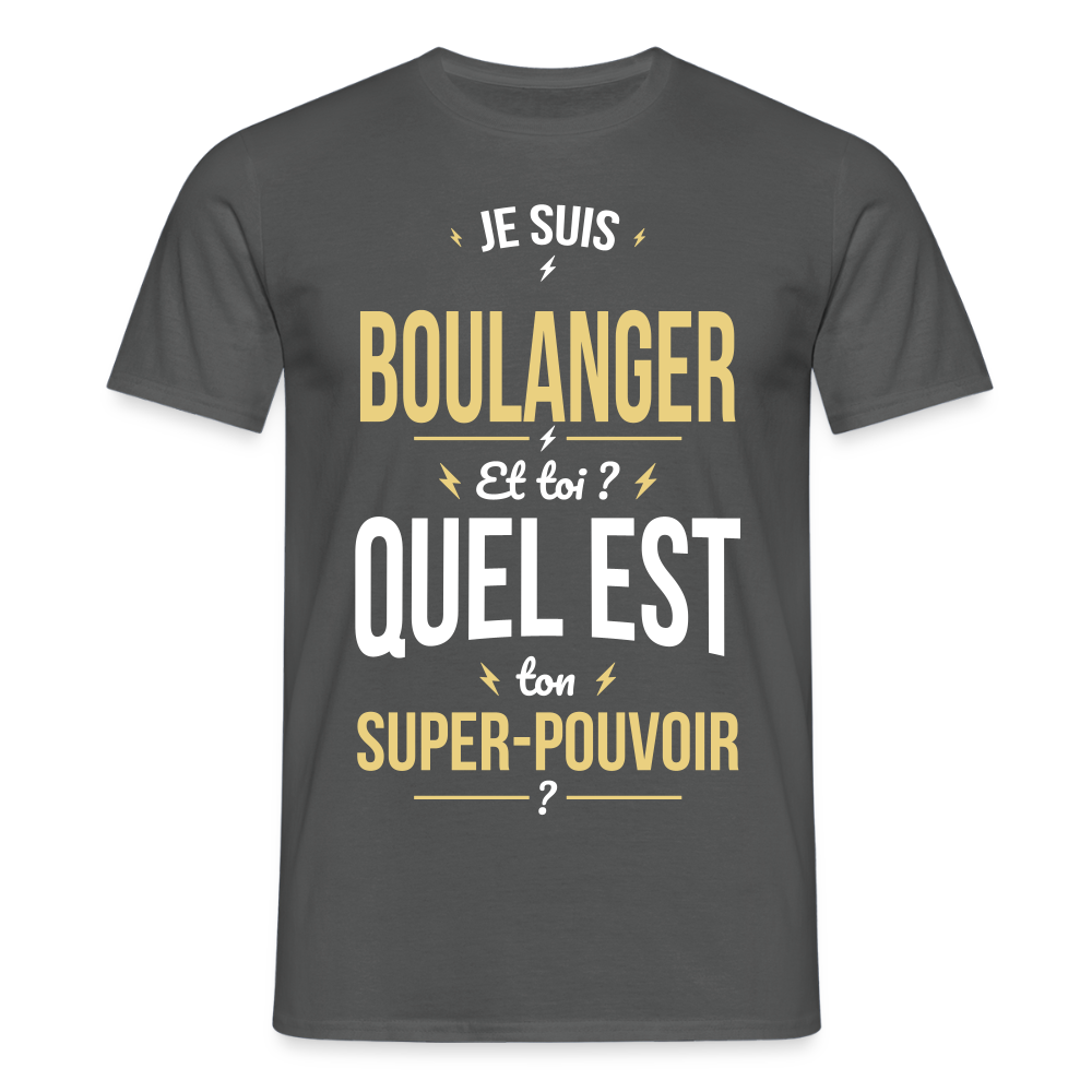 T-shirt Homme - Je suis boulanger - Super-pouvoir - charbon