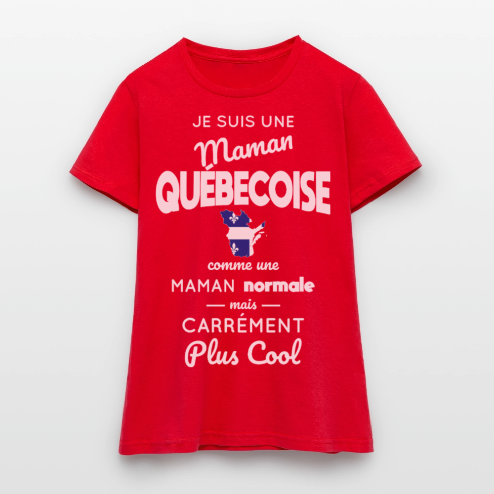 T-shirt Femme - Maman Québécoise plus cool - rouge