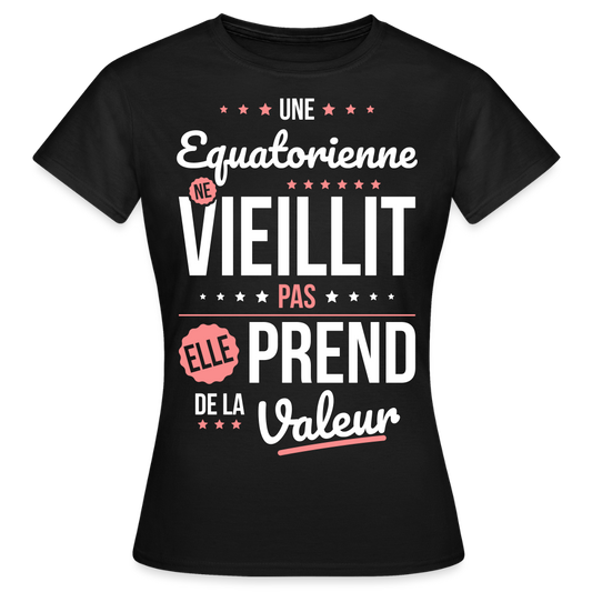 T-shirt Femme - Une Equatorienne ne vieillit pas - noir
