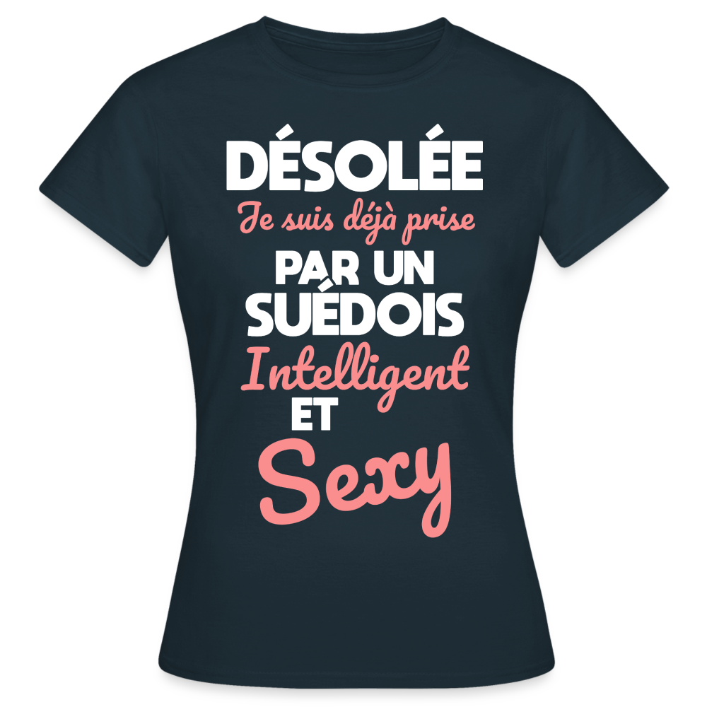 T-shirt Femme - Je suis déjà prise par un Suédois intelligent et sexy - marine