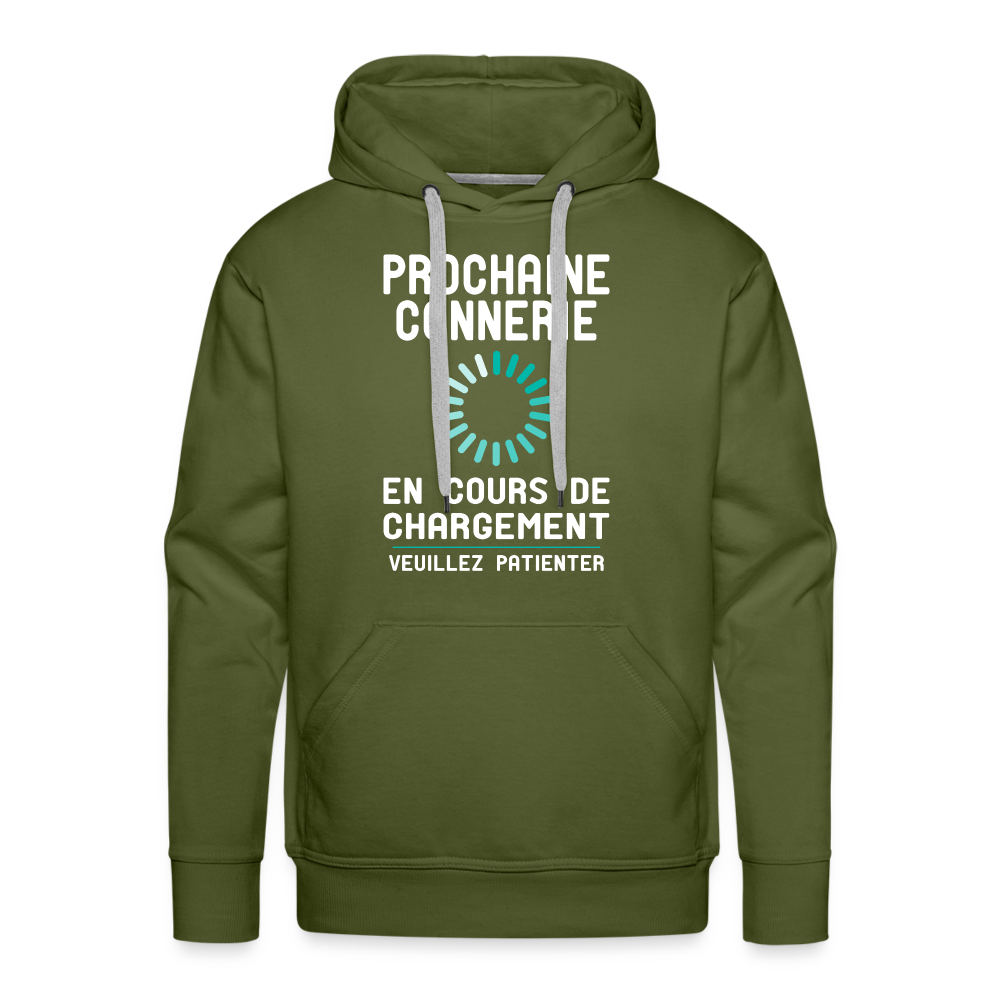 Sweat à capuche Premium Homme - Prochaine connerie en cours de chargement - vert olive