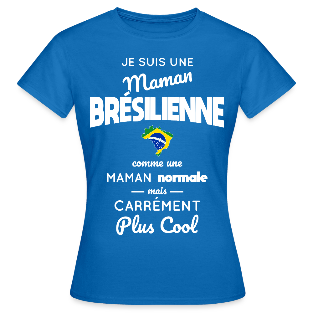 T-shirt Femme - Maman Brésilienne plus cool - bleu royal