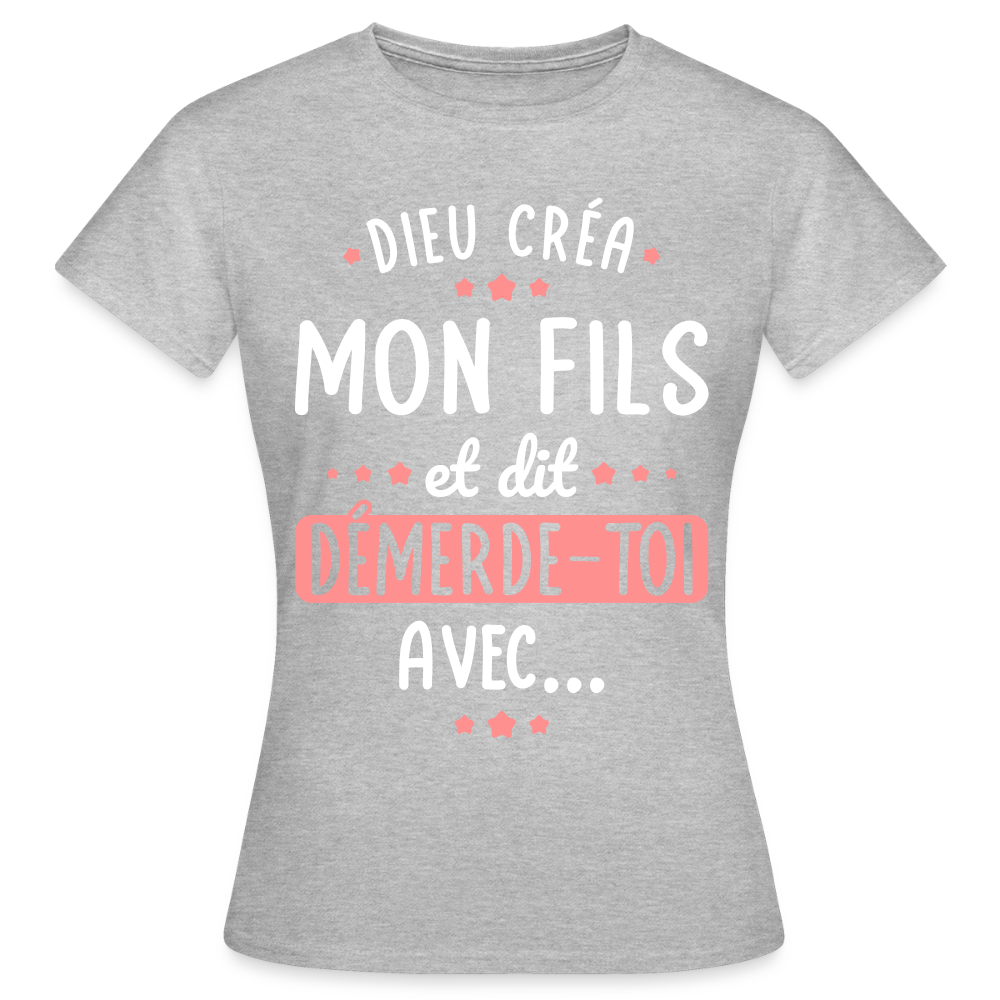 T-shirt Femme - Dieu créa mon fils et dit, démerde-toi avec - gris chiné