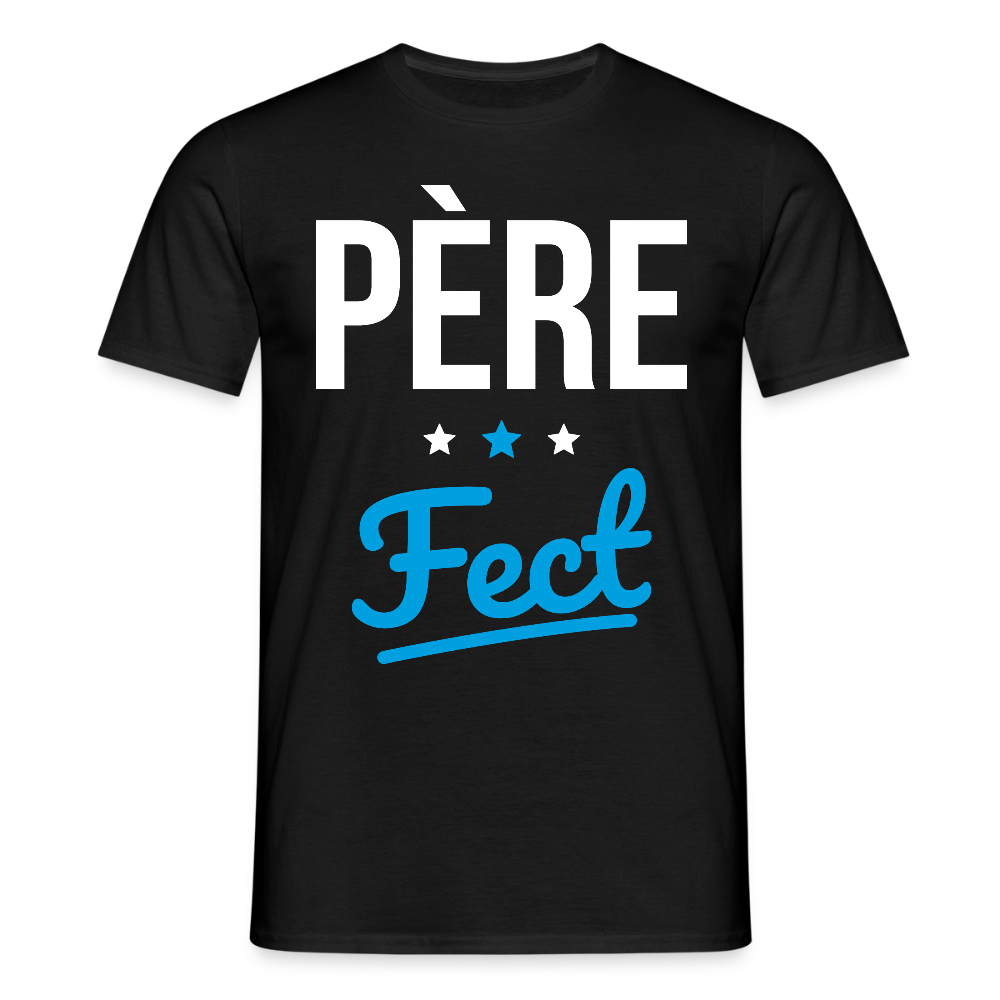 T-shirt Homme - Cadeau Papa - Père Fect - noir