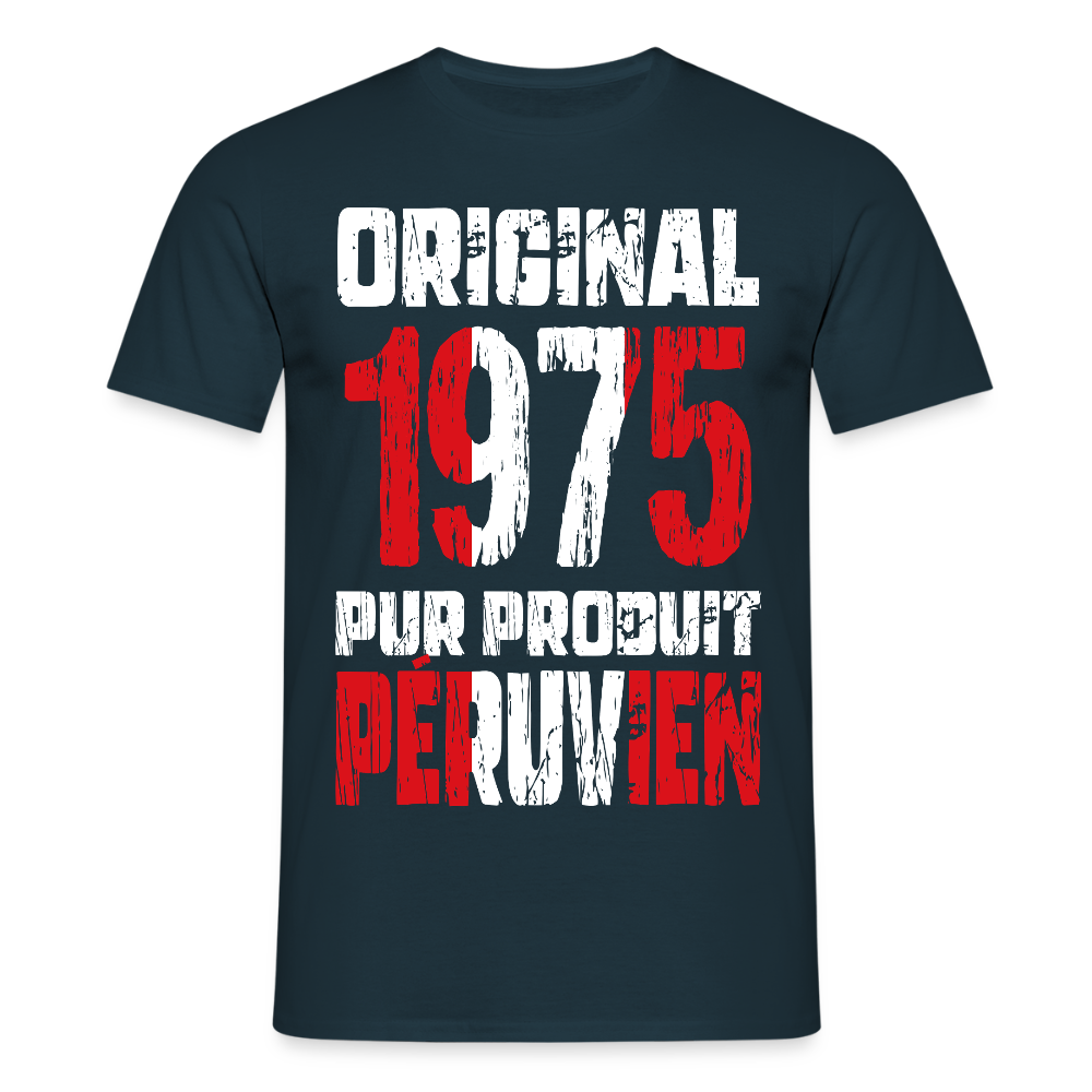 T-shirt Homme - Anniversaire 50 Ans - Original 1975 - Pur produit Péruvien - marine