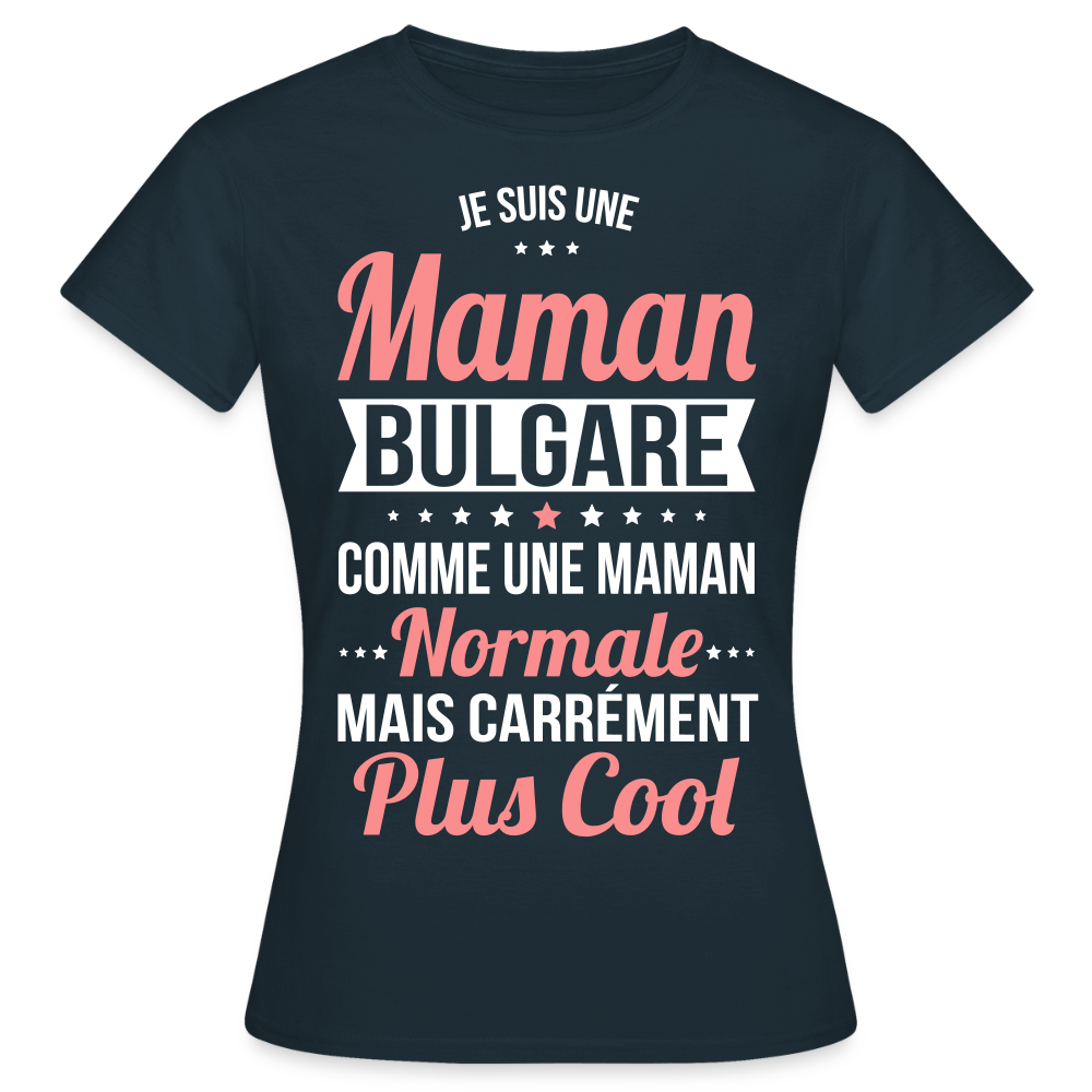 T-shirt Femme - Maman Bulgare plus cool - marine