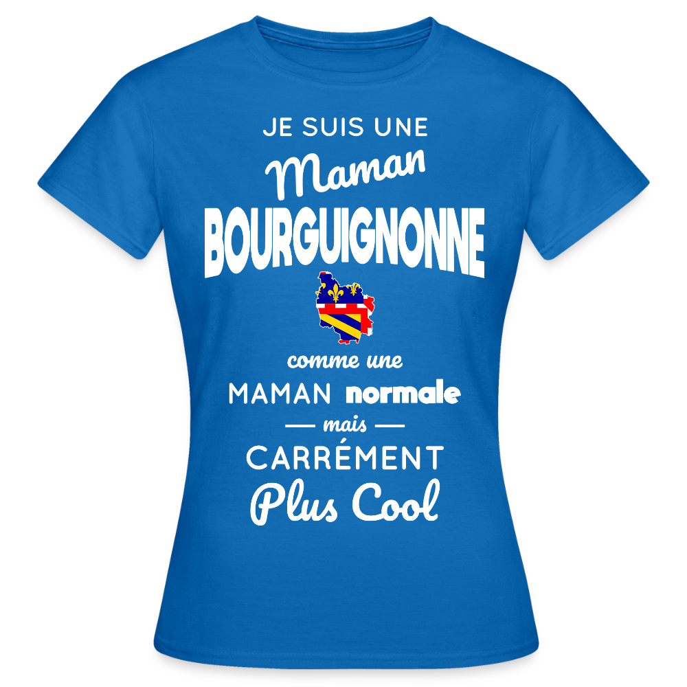 T-shirt Femme - Maman Bourguignonne plus cool - bleu royal