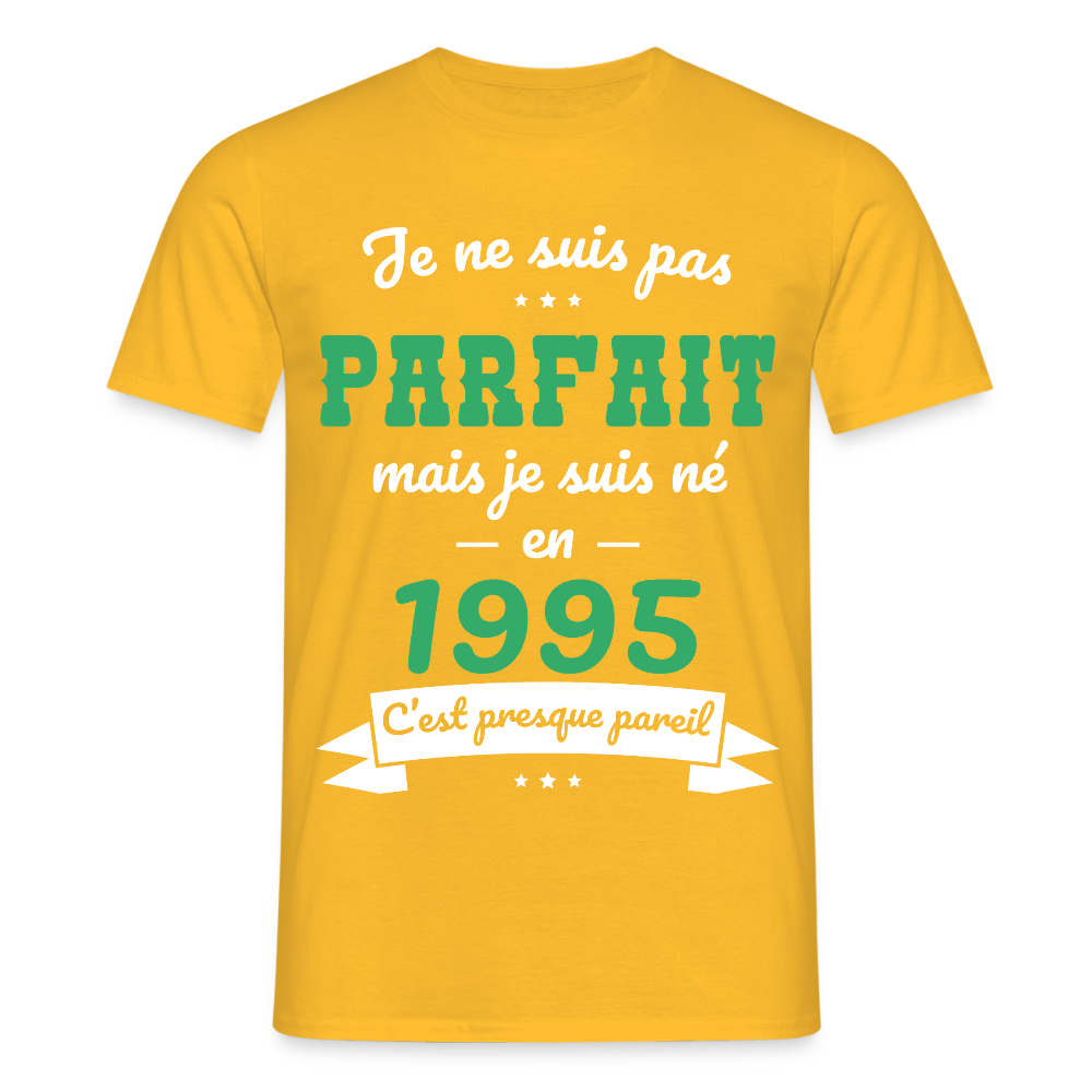T-shirt Homme - Anniversaire 30 Ans - Pas parfait mais né en 1995 - jaune